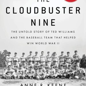 Cloudbuster Nine: The Untold Story of Ted Williams and the Baseball Team That Helped Win World War II Paperback – April 21, 2020